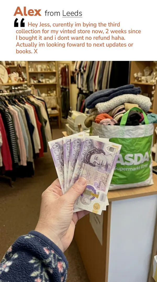 Alex from Leeds: 'Currently buying the third collection for my Vinted store, two weeks since I bought it — and I don't want a refund, haha. Looking forward to the next updates.' Shown holding four £20 notes in a charity shop.